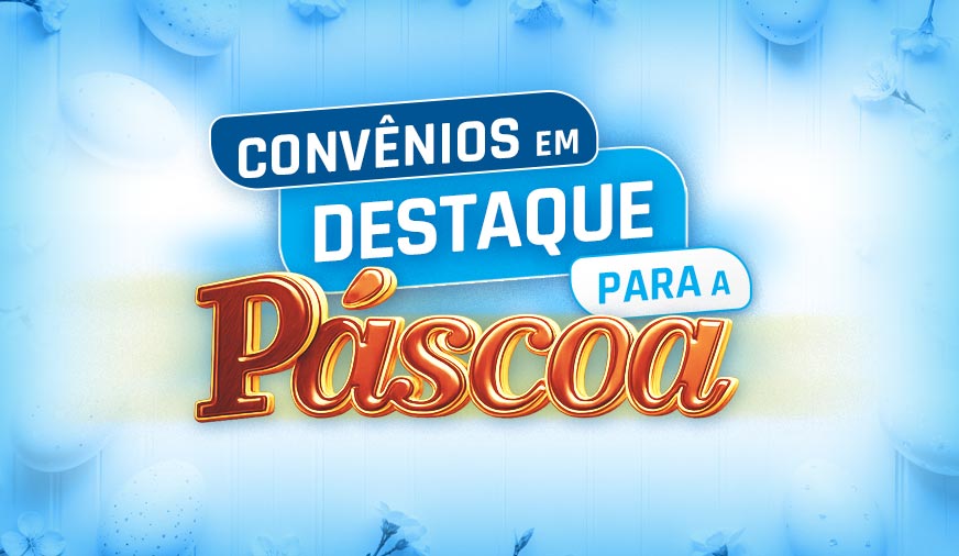 Páscoa: Convênios com descontos para aproveitar o feriado prolongado